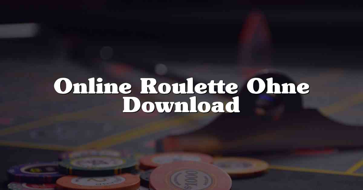 Online Roulette Ohne Download