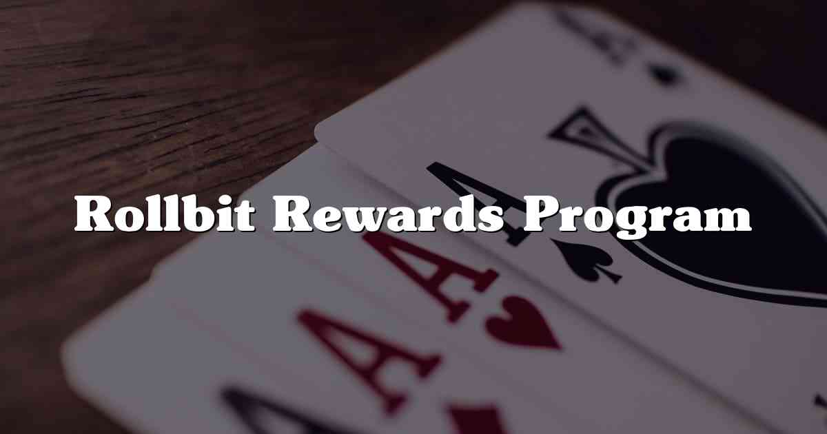 Rollbit Rewards Program