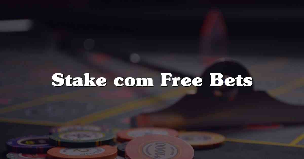 Stake com Free Bets